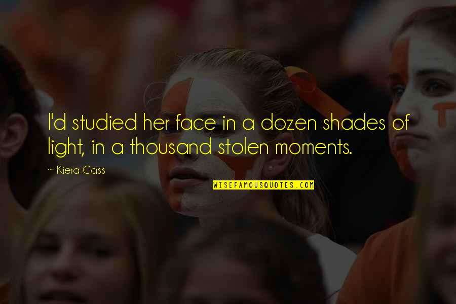 Ciudadanos Significado Quotes By Kiera Cass: I'd studied her face in a dozen shades