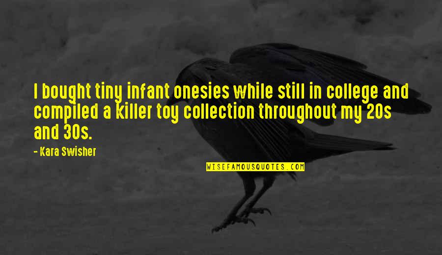 Ciurea Corneliu Quotes By Kara Swisher: I bought tiny infant onesies while still in