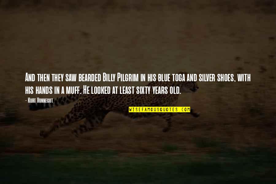 Ciurlino Quotes By Kurt Vonnegut: And then they saw bearded Billy Pilgrim in