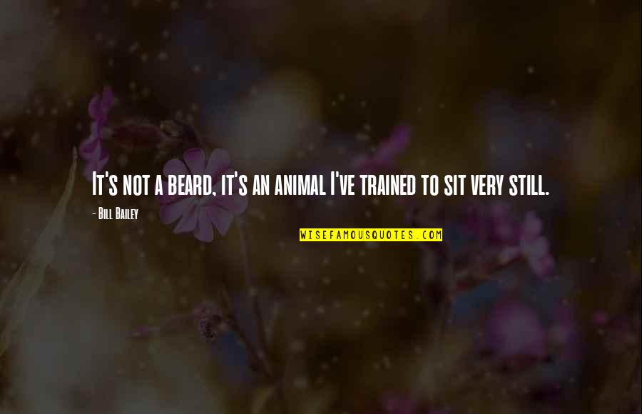 Ciurlionis Karaliu Quotes By Bill Bailey: It's not a beard, it's an animal I've