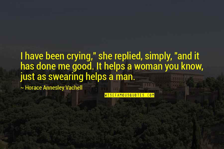 Civ 5 Rank Quotes By Horace Annesley Vachell: I have been crying," she replied, simply, "and