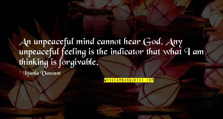 Civetta Construction Quotes By Iyanla Vanzant: An unpeaceful mind cannot hear God. Any unpeaceful Civetta Construction Quotes By Iyanla Vanzant: An unpeaceful mind cannot hear God. Any unpeaceful