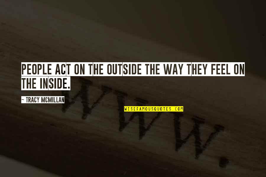 Civic Minded Quotes By Tracy McMillan: People act on the outside the way they