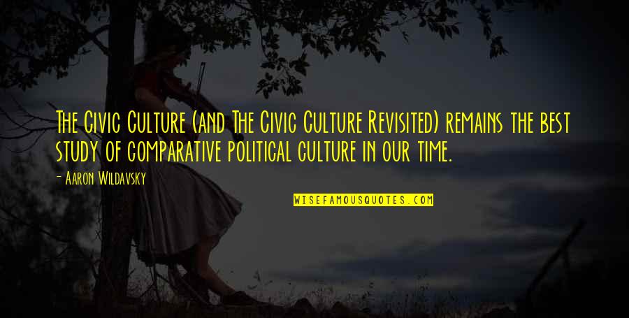 Civic Quotes By Aaron Wildavsky: The Civic Culture (and The Civic Culture Revisited)