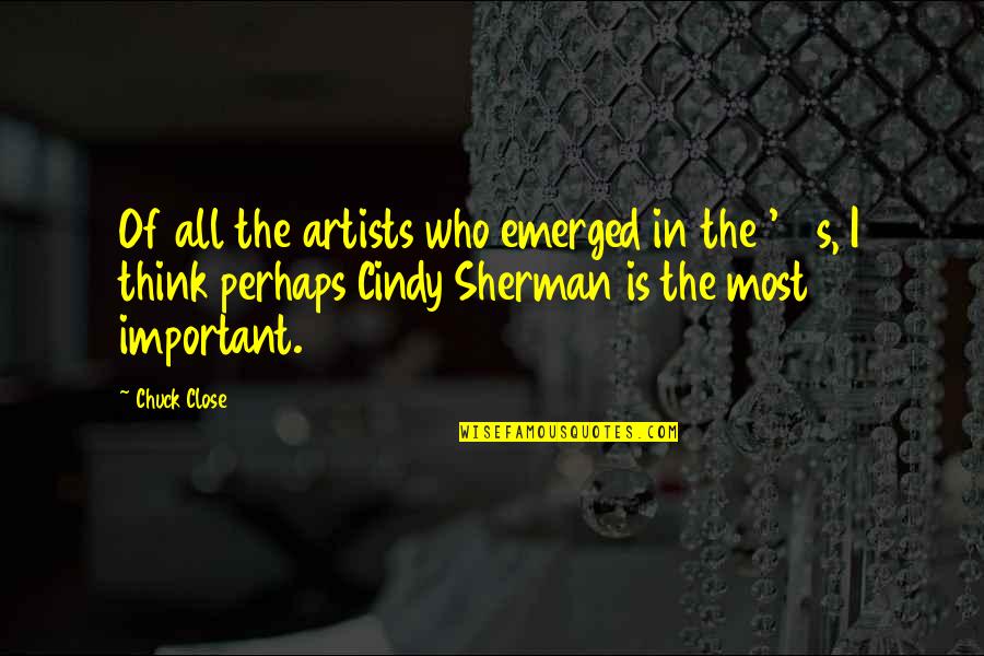Civics Sense Quotes By Chuck Close: Of all the artists who emerged in the Civics Sense Quotes By Chuck Close: Of all the artists who emerged in the