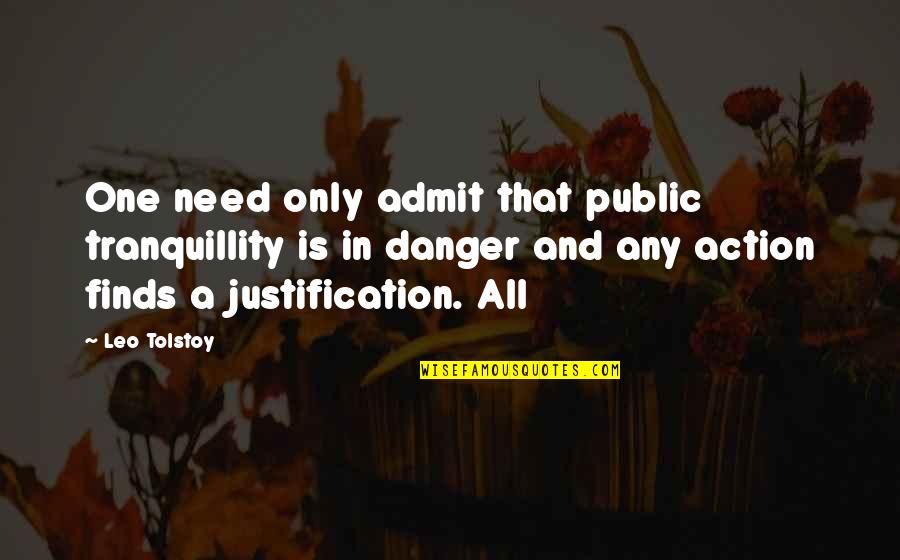 Civil Brand Quotes By Leo Tolstoy: One need only admit that public tranquillity is
