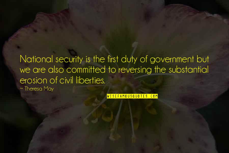 Civil Liberties And Security Quotes By Theresa May: National security is the first duty of government