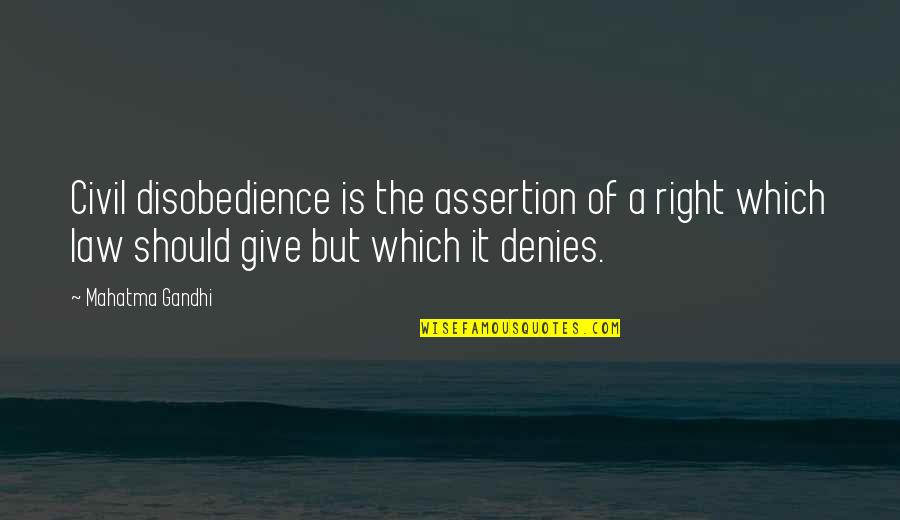 Civil Right Quotes By Mahatma Gandhi: Civil disobedience is the assertion of a right