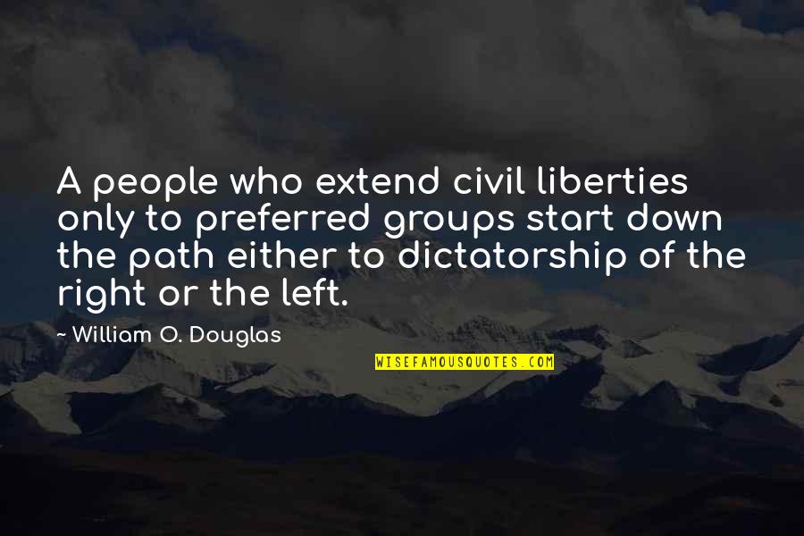 Civil Right Quotes By William O. Douglas: A people who extend civil liberties only to