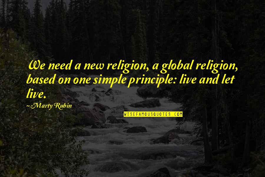 Civil Rights Activists Quotes By Marty Rubin: We need a new religion, a global religion,