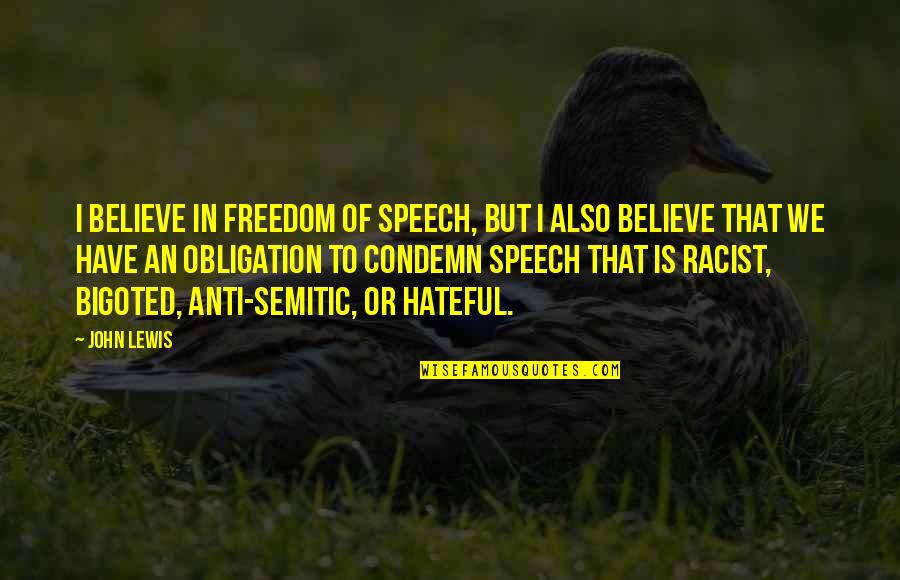 Civil Rights Freedom Quotes By John Lewis: I believe in freedom of speech, but I
