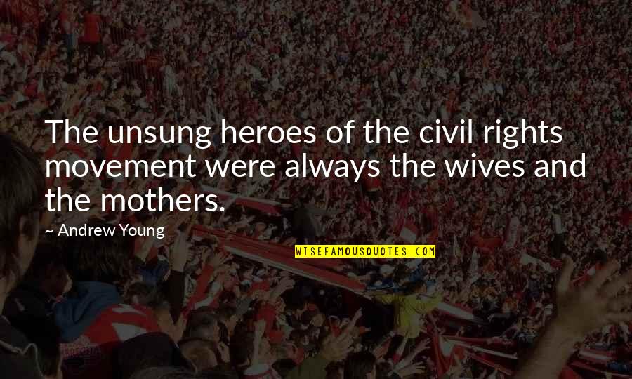 Civil Rights Quotes By Andrew Young: The unsung heroes of the civil rights movement