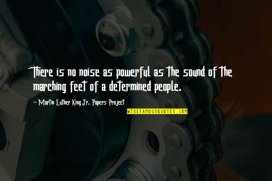 Civil Rights Quotes By Martin Luther King Jr. Papers Project: There is no noise as powerful as the