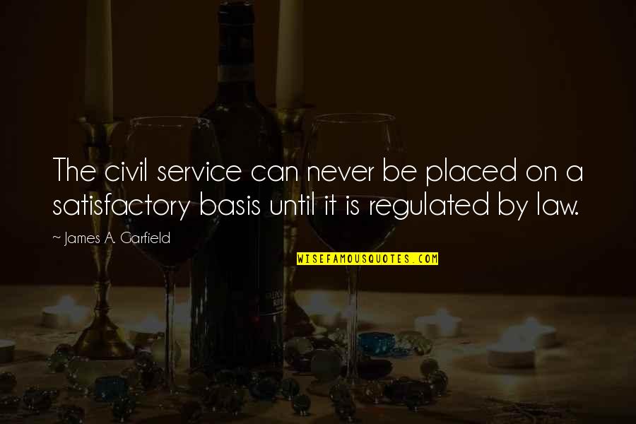 Civil Service Quotes By James A. Garfield: The civil service can never be placed on