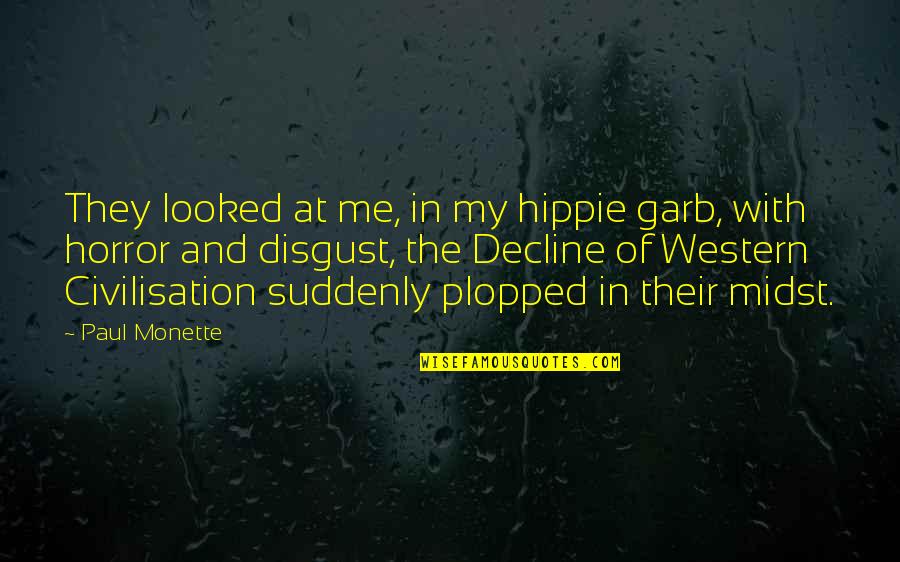 Civilisation Quotes By Paul Monette: They looked at me, in my hippie garb,