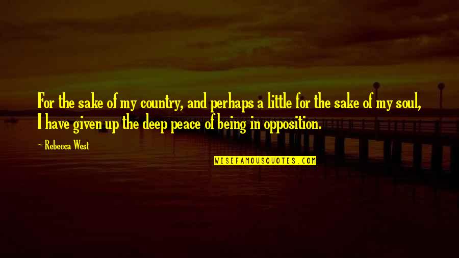Civilizace 6 Quotes By Rebecca West: For the sake of my country, and perhaps Civilizace 6 Quotes By Rebecca West: For the sake of my country, and perhaps