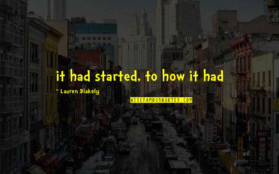 Civilizacion India Quotes By Lauren Blakely: it had started, to how it had