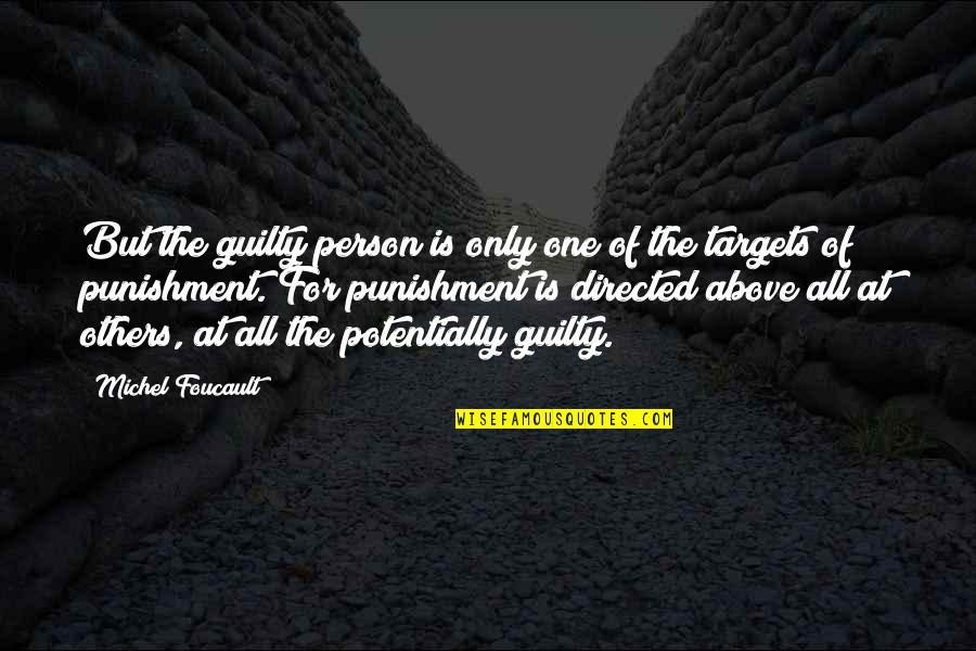 Civilization Is Quotes By Michel Foucault: But the guilty person is only one of