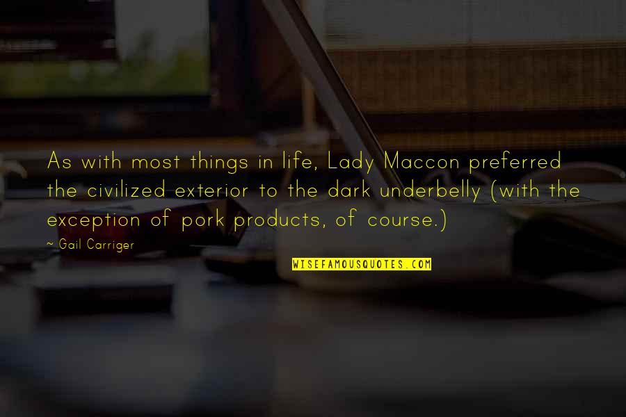 Civilized Life Quotes By Gail Carriger: As with most things in life, Lady Maccon