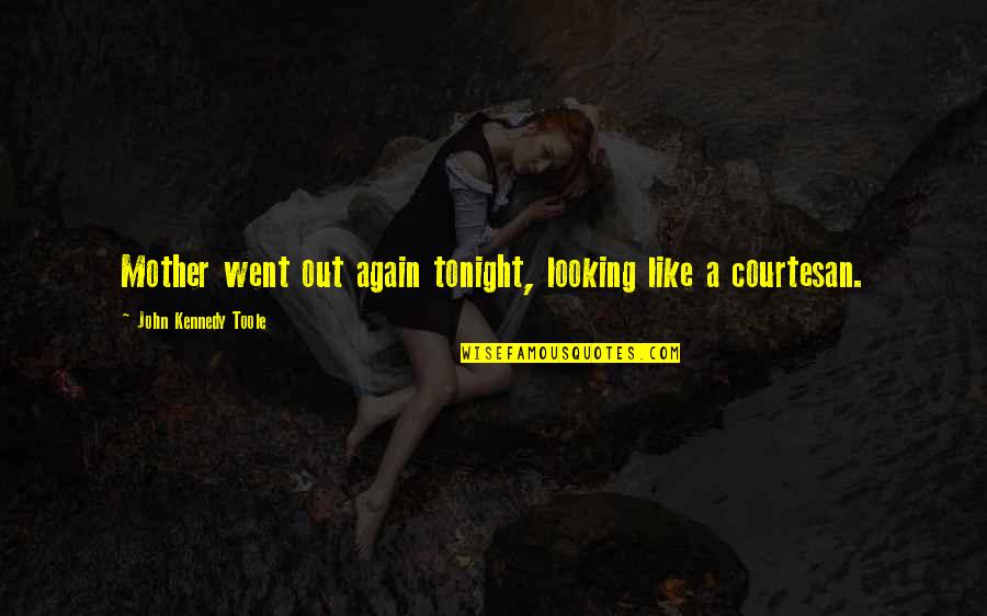 Civilized Vs Savage Quotes By John Kennedy Toole: Mother went out again tonight, looking like a Civilized Vs Savage Quotes By John Kennedy Toole: Mother went out again tonight, looking like a