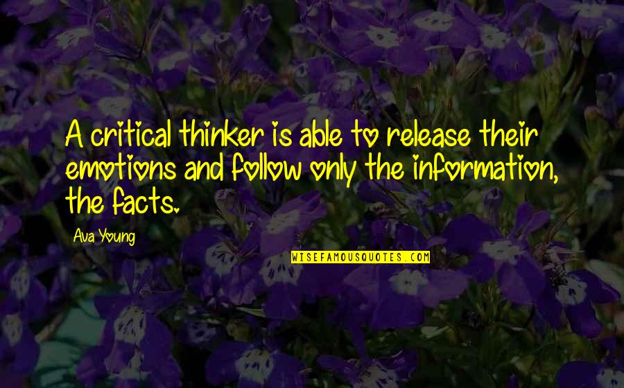 Cj Stryver Quotes By Ava Young: A critical thinker is able to release their Cj Stryver Quotes By Ava Young: A critical thinker is able to release their