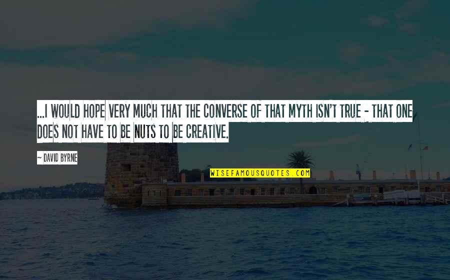 Cjm Photos & Inspirational Quotes By David Byrne: ...I would hope very much that the converse