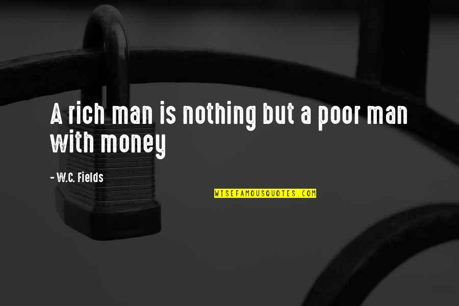 Ckp Stock Quotes By W.C. Fields: A rich man is nothing but a poor Ckp Stock Quotes By W.C. Fields: A rich man is nothing but a poor