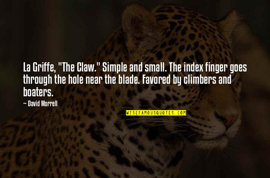Clabeaux Gregory Quotes By David Morrell: La Griffe, "The Claw." Simple and small. The