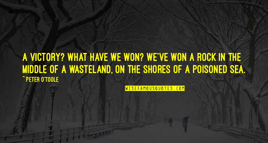 Clabots Belgique Quotes By Peter O'Toole: A victory? What have we won? We've won Clabots Belgique Quotes By Peter O'Toole: A victory? What have we won? We've won
