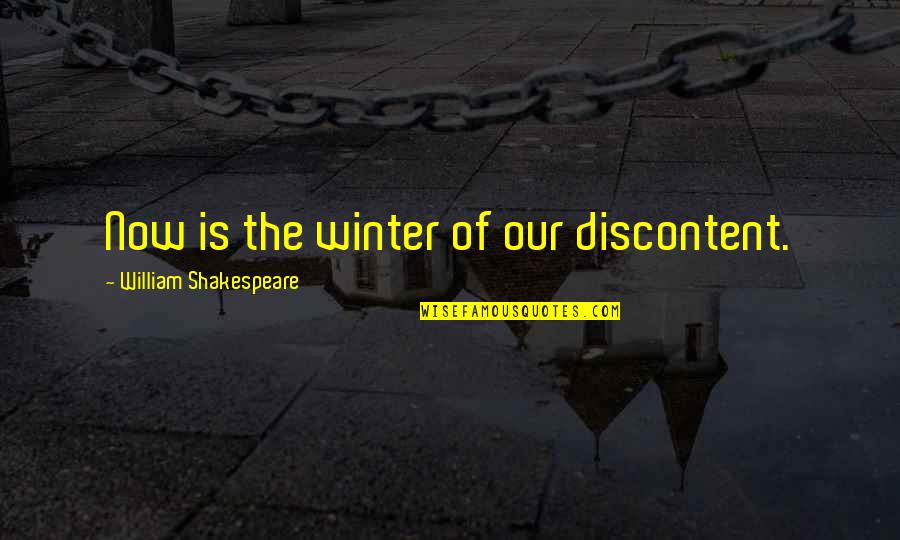 Clacking Quotes By William Shakespeare: Now is the winter of our discontent.