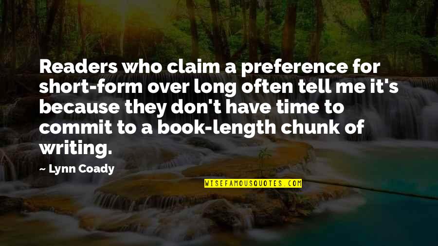 Claim Me Quotes By Lynn Coady: Readers who claim a preference for short-form over