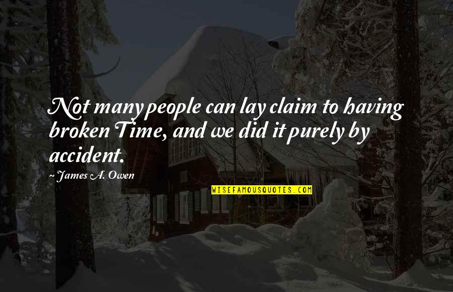 Claim Quotes By James A. Owen: Not many people can lay claim to having
