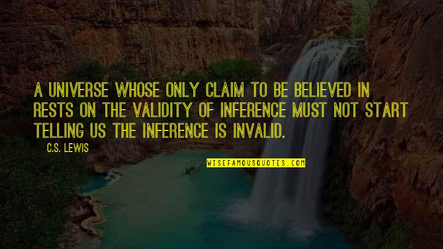 Claim'd Quotes By C.S. Lewis: A universe whose only claim to be believed