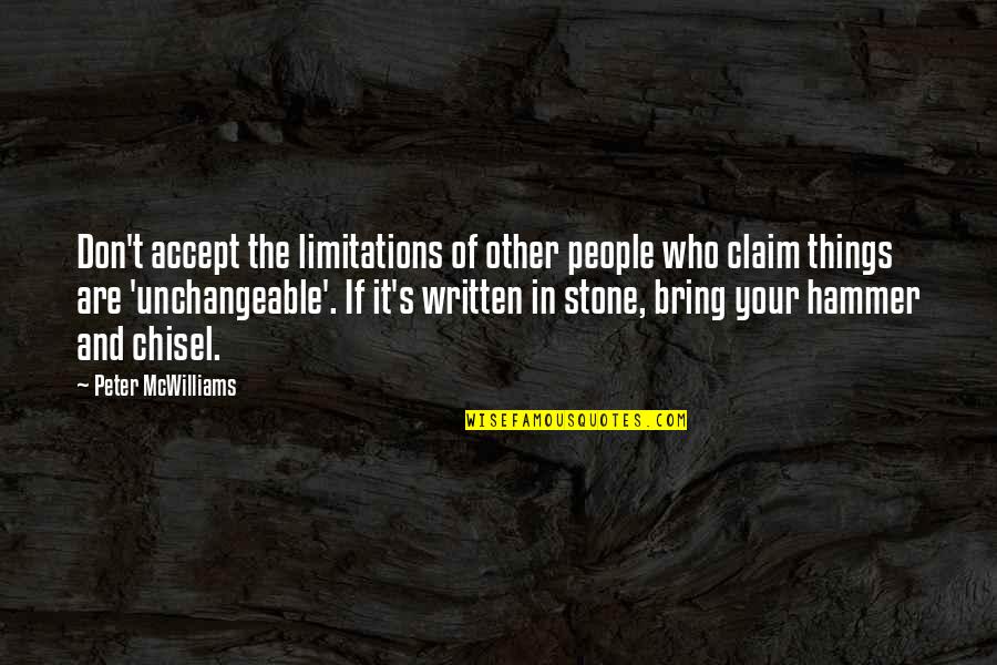 Claim'd Quotes By Peter McWilliams: Don't accept the limitations of other people who