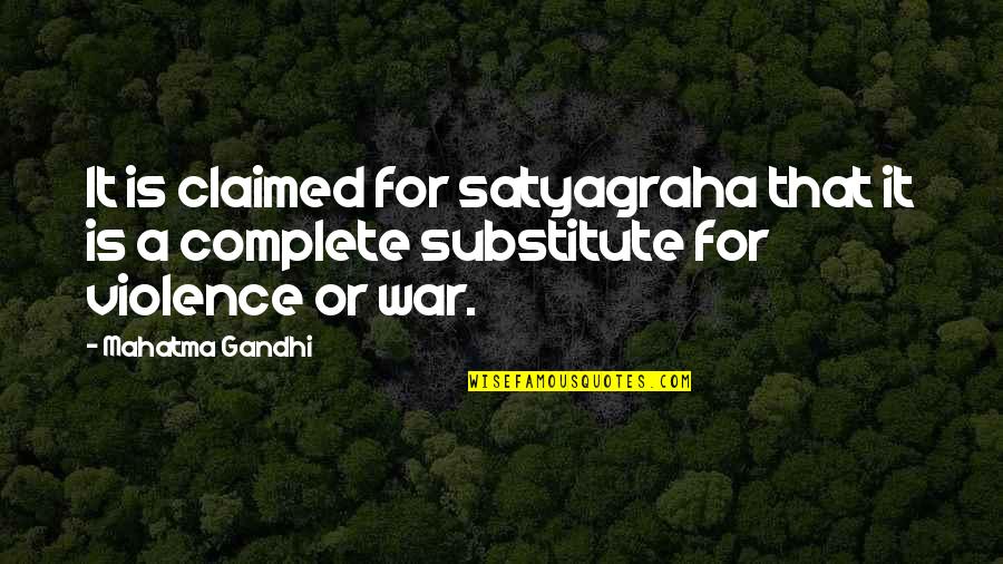 Claimed Quotes By Mahatma Gandhi: It is claimed for satyagraha that it is