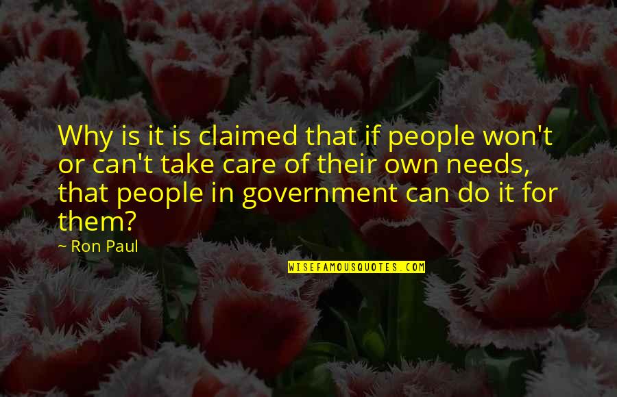 Claimed Quotes By Ron Paul: Why is it is claimed that if people