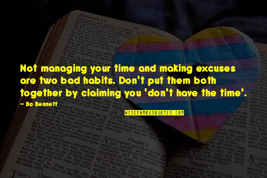 Claiming Quotes By Bo Bennett: Not managing your time and making excuses are