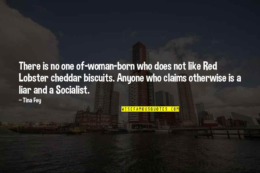 Claims One Quotes By Tina Fey: There is no one of-woman-born who does not Claims One Quotes By Tina Fey: There is no one of-woman-born who does not