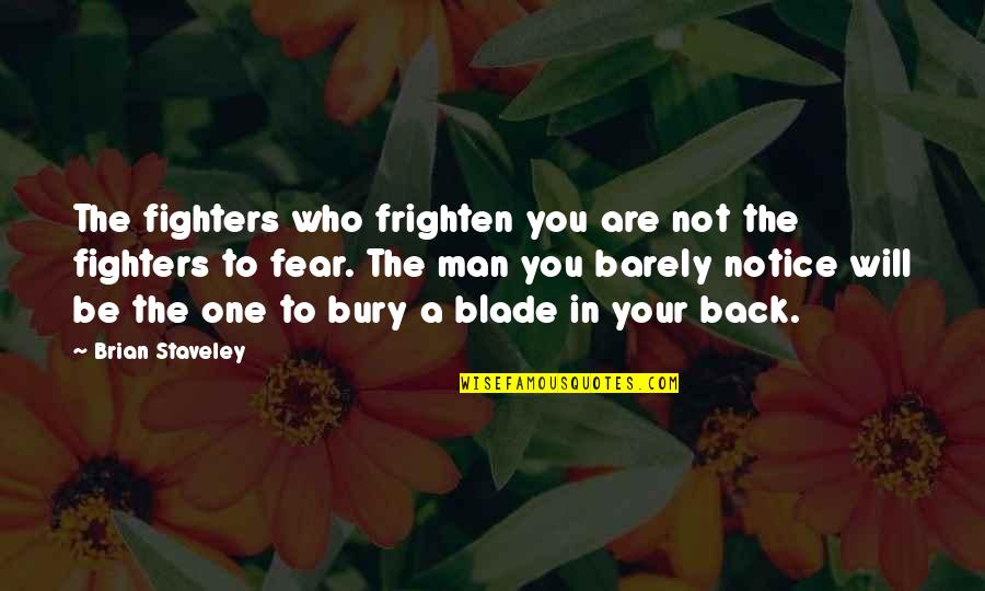 Claims To Write Quotes By Brian Staveley: The fighters who frighten you are not the