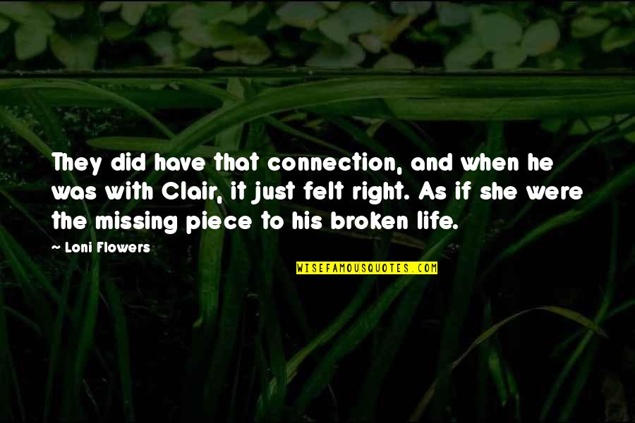 Clair Quotes By Loni Flowers: They did have that connection, and when he