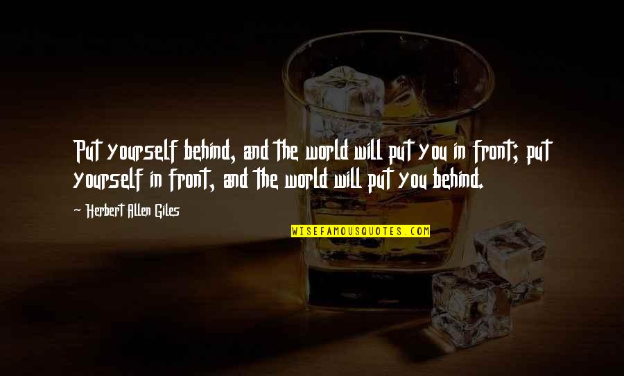 Clairaudience Quotes By Herbert Allen Giles: Put yourself behind, and the world will put