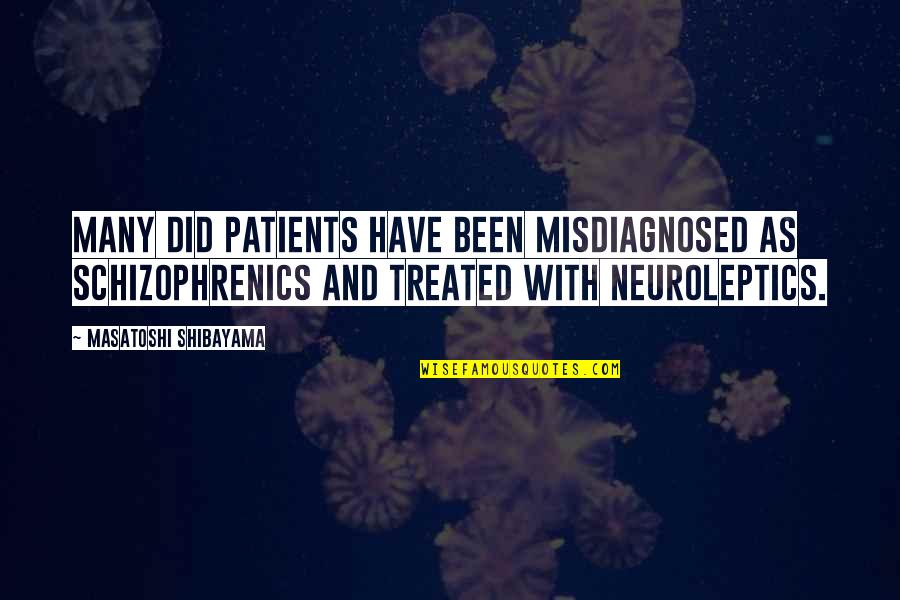 Claircience Quotes By Masatoshi Shibayama: Many DID patients have been misdiagnosed as schizophrenics