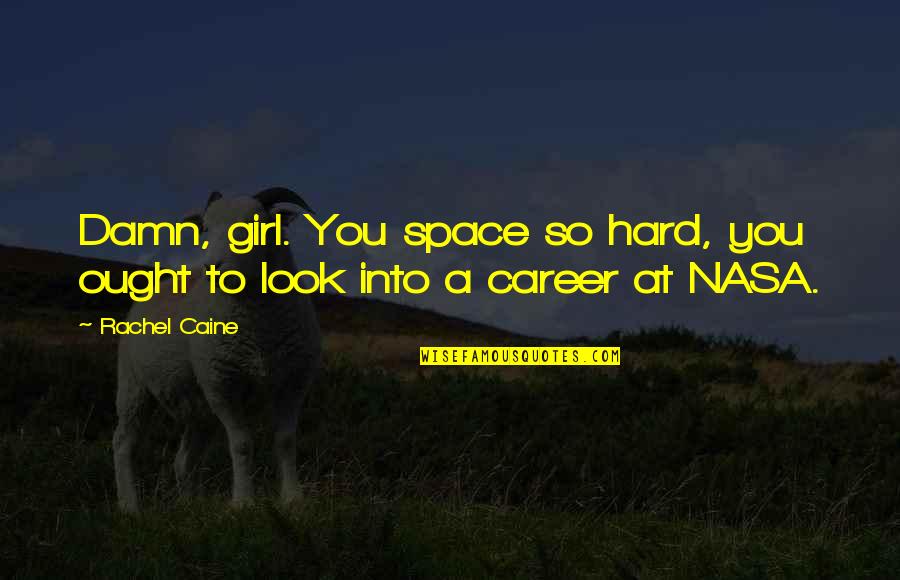 Claire At Quotes By Rachel Caine: Damn, girl. You space so hard, you ought
