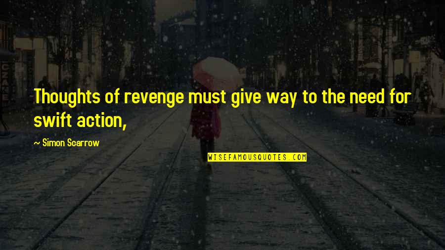 Claire Farron Quotes By Simon Scarrow: Thoughts of revenge must give way to the