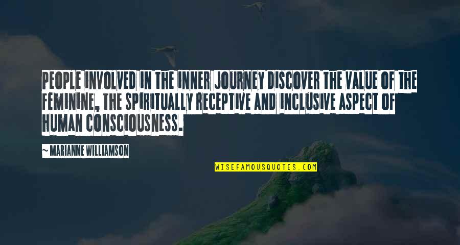 Claire S Song Quotes By Marianne Williamson: People involved in the inner journey discover the