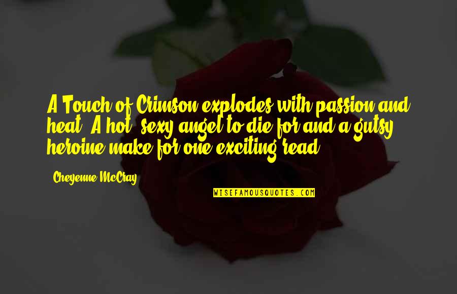 Clairgustant Quotes By Cheyenne McCray: A Touch of Crimson explodes with passion and