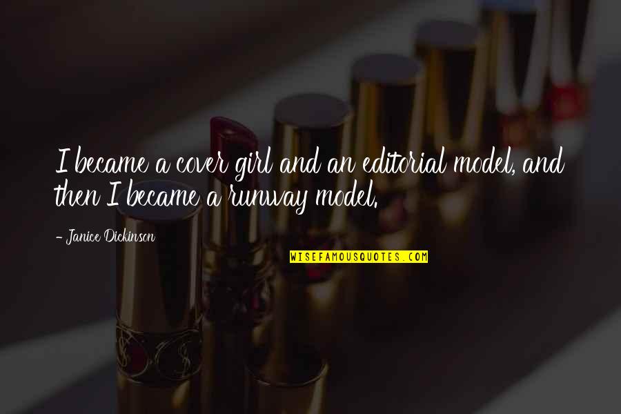 Clamber Quotes By Janice Dickinson: I became a cover girl and an editorial