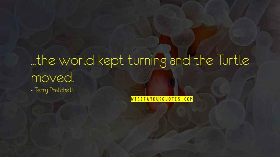 Clamminess During Pregnancy Quotes By Terry Pratchett: ...the world kept turning and the Turtle moved. Clamminess During Pregnancy Quotes By Terry Pratchett: ...the world kept turning and the Turtle moved.