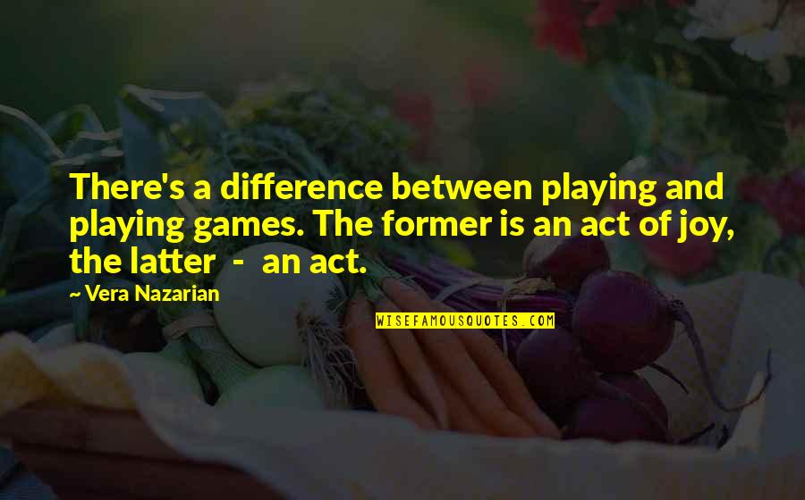 Clamores Quotes By Vera Nazarian: There's a difference between playing and playing games.