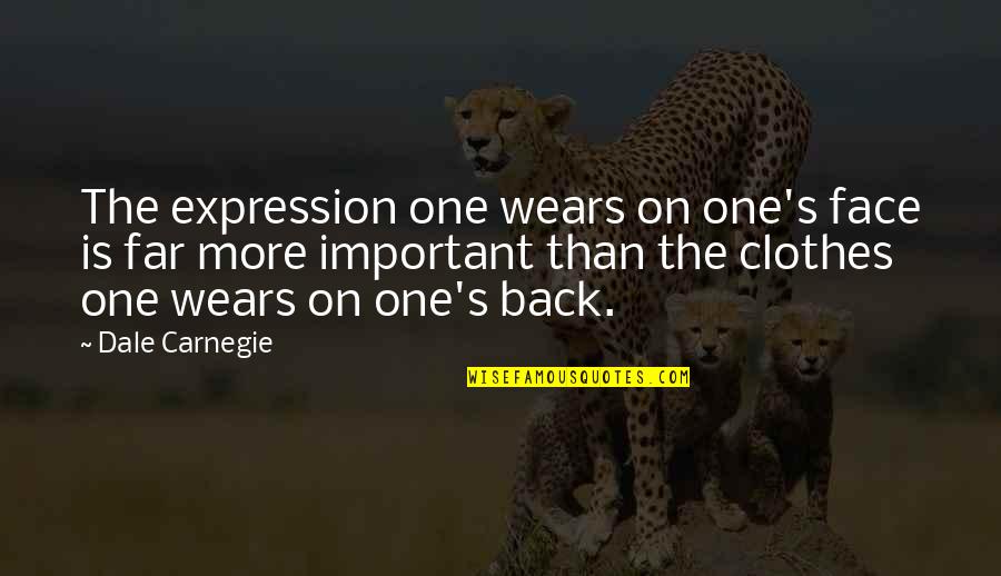 Clancy Brothers Quotes By Dale Carnegie: The expression one wears on one's face is